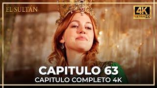 El Sultán | Capitulo 63 Completo (4K)