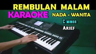 REMBULAN MALAM - Arief | KARAOKE Nada Wanita, HD