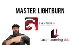 Learn Lightburn! Course now open!