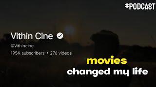 How Watching Movies Changed My Life | Vithin Cine