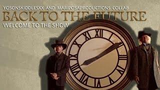 welcome to the show | back to the future [+MariposaProductions]