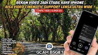 VIDEO STABIL KAYA IPHONE Gcam BSG 8.1 Config Stabilizer Support Lensa 0,5