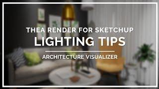 Thea Render for SketchUp -  Lighting Tips | Architecture Visualizer