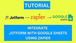 How to Integrate Jotform with Google Sheets using Zapier