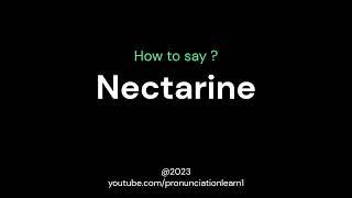 How to pronounce ? Nectarine              #PrOnUnciationLeArn