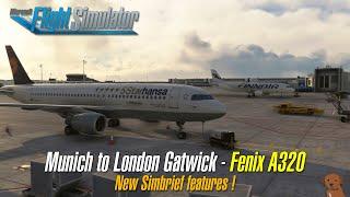 MSFS - Munich to London Gatwick + New Simbrief features! - Fenix Airbus A320