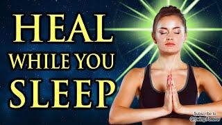 HEAL While You SLEEP With Powerful Affirmations!