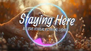 Staying Here | Official Lyrical Video - Lyrical Lights Ft. Believe Itsreal