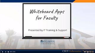 CSUF Overview of Whiteboard Apps for Faculty