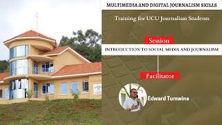 Introduction to Social media and Journalism by Edward Tumwine