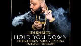 DJ Khaled - Hold You Down (feat. Chris Brown, August Alsina, Future & Jeremih) + Lyrics