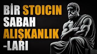 Bir Stoacının Sabah Rutini - Uygulamanız Gereken 7 Alışkanlık | Stoacılık