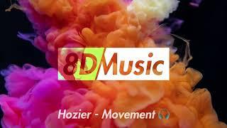 Hozier - Movement | 8D Audio 