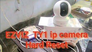 EZVIZ  TY1 ip camera, Hard Reset.  TY1 Smart home camera Hard Reset.