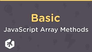 Basic JavaScript Array Methods