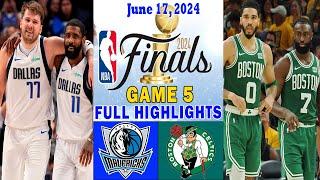 Dallas Mavericks vs Boston Celtics NBA Finals FULL Game 5 Highlights (06/17/24) | 2024 NBA Finals