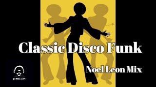 Classic Disco Funk Soul Mix #66 - Dj Noel Leon