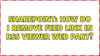 Sharepoint: How do I remove Feed link in RSS Viewer Web Part?