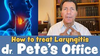 How to treat Laryngitis? What is Laryngitis? | Dr. Pete Richel