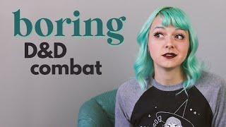 Fixing my BORING D&D combat