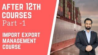 After 12th Courses part -1/ Import Export management Course #after12thcourses #career #education