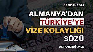 Almanya'dan Türkiye'ye vize kolaylığı sözü - 19 Nisan 2024 Oktan Erdikmen