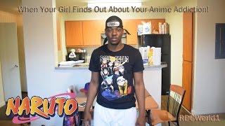 When Your Girl Finds Out About Your Anime Addiction