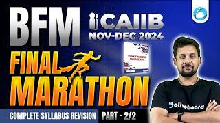 CAIIB BFM Final Marathon | Complete Syllabus Revision | Part 2 | CAIIB BFM Nov 2024 | BFM Marathon