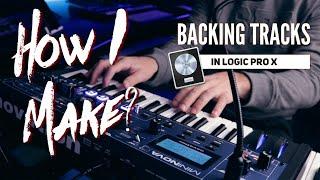 How I Make ? // My Backing Tracks in Logic Pro X