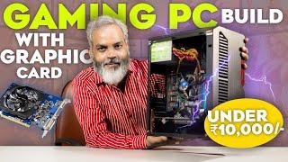 Under 10,000/- Rs | Gaming PC Build with Graphic Card