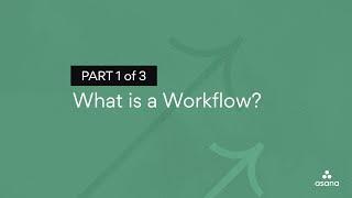 What is a Workflow? (PART 1 of 3)