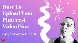 How To Upload Your Pinterest Video Pins
