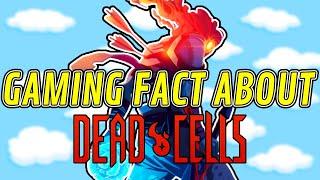 Did You Know That DEAD CELLS...