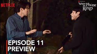 [ENG SUB] EPISODE 11 PREVIEW | When the Phone Rings