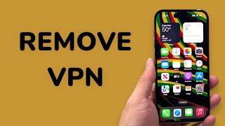 How To Remove VPN on iPhone?