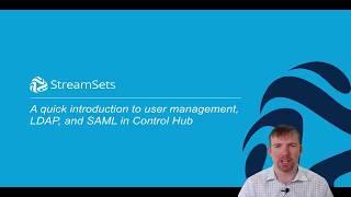 a quick introduction to LDAP and SAML with StreamSets Control Hub