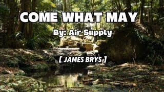 COME WHAT MAY - Air Supply