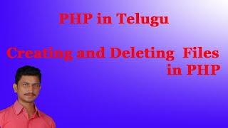 Creating and Deleting  Files in PHP || PHP in Telugu || By Mr Sivarao