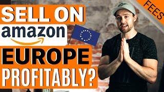 How To Sell on Amazon Europe Profitably - Calculate Amazon FBA Fees UK & Europe | Amazon FBA UK 2020