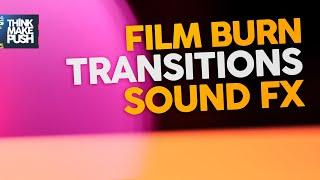 Film Burn TRANSITIONS with SOUND EFFECTS