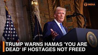 Trump warns Hamas 'you are dead' if hostages not freed | DD India