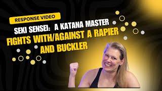 Response Video...Seki Sensei:  Fights With/Against a Rapier and Buckler