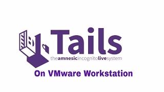 Tails Linux Virtual Machine on VMware Workstation 12