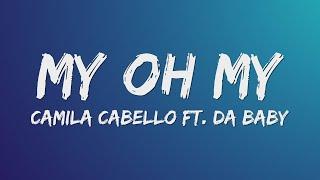 Camila Cabello - My Oh My (Lyrics) ft. DaBaby