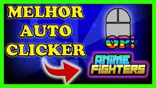 Melhor Auto Clicker para o Anime Fighters Simulator! OP Auto clicker