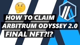 How to claim Arbitrum Odyssey 2.0 Final NFT - Don't FOMO!!