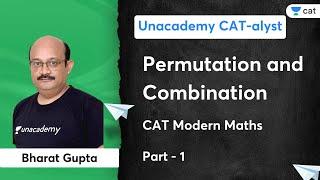 Permutation and Combination - 1 | Bharat Gupta | CAT Modern Maths | Unacademy CAT-alyst for MBA Exam