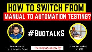 How to Switch From Manual to Automation Testing? | #BugTalks | QATalks