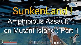 Amphibious Assault of Mutant Island Part 1 | Sunkenland !   #sunkenland  #oldgoatgaming
