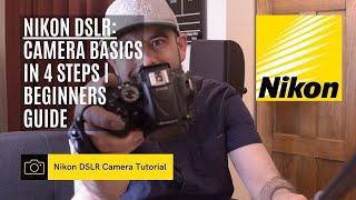 Nikon D5300 DSLR  - Camera Basics in 4 steps | Beginner Tutorial